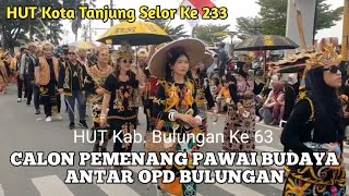 CALON PEMENANG PAWAI BUDAYA ANTAR OPD - HUT KOTA TANJUNG SELOR KE 233 - KALTARA